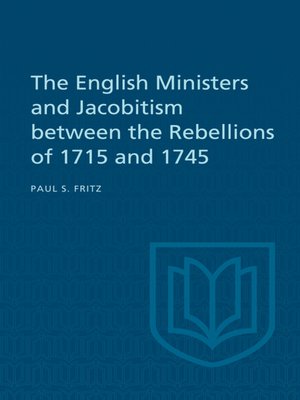 cover image of The English Ministers and Jacobitism between the Rebellions of 1715 and 1745
